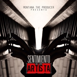 Montana The Producer Presenta: Sentimiento De Un Artista (2014) 1 Montana The Producer Presenta Sentimiento De Un Artista (2014) (Cover)