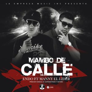 a2d702e1 9c20 430d b5c9 d080a6128e2a - Cover: Endo Ft. Manny El Lider – Mambo De Calle