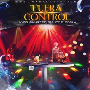 fuera 300x300 - Angel y Khriz Ft Franco El Gorila - Fuera de Control (iTunes)