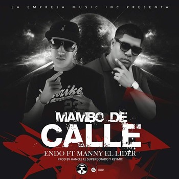 5q40taeydkzq - Endo Ft. Manny El Lider - Mambo De Calle (Prod. By Hancel El Superdotado Y Keymic)