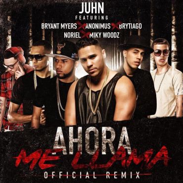 Juhn Ft.Anonimus, BryantMyers,Brytiago,Noriel, MikyWoodz - Ahora Me Llama Remix (TRAP) 15 Juhn Ft.anonimus Bryantmyersbrytiagonoriel Mikywoodz Ahora Me Llama