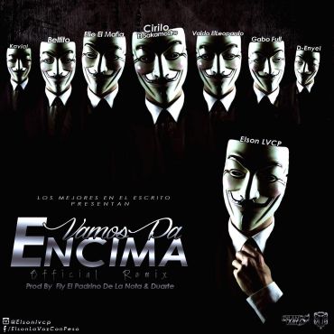 Elson Ft. Cirilo, Valdo El Leopardo, Elio MafiaBoy, Gabo Full, D-Enyel, Beltito Y Kavial – Vamos Pa Encima (Official Remix) 15 Cirilo