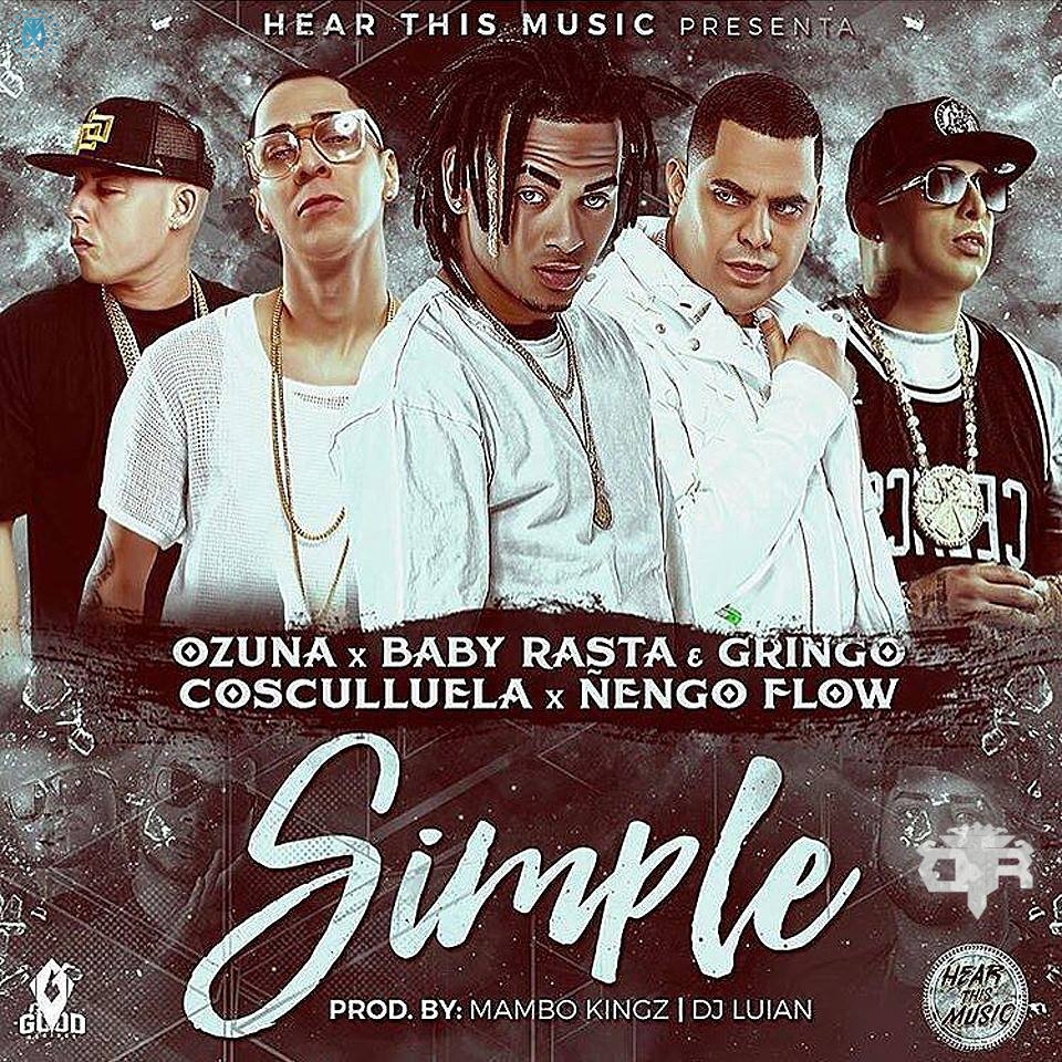 Cover: Ozuna Ft. Cosculluela, Ñengo Flow & Baby Rasta y Gringo – Simple (Prod. Mambo Kingz & DJ LUIAN) 11 13659080 10157105538640368 99510538146665420 N