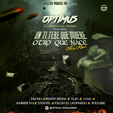 Optimus Ft. Pacho Benny Benni Lyan Elio Barber V13 D-Enyel Valdo El Leopardo y Pouliryc - Un Titere Que Muere Otro que Nace (Official Remix) 1 1468717793Whatsappim