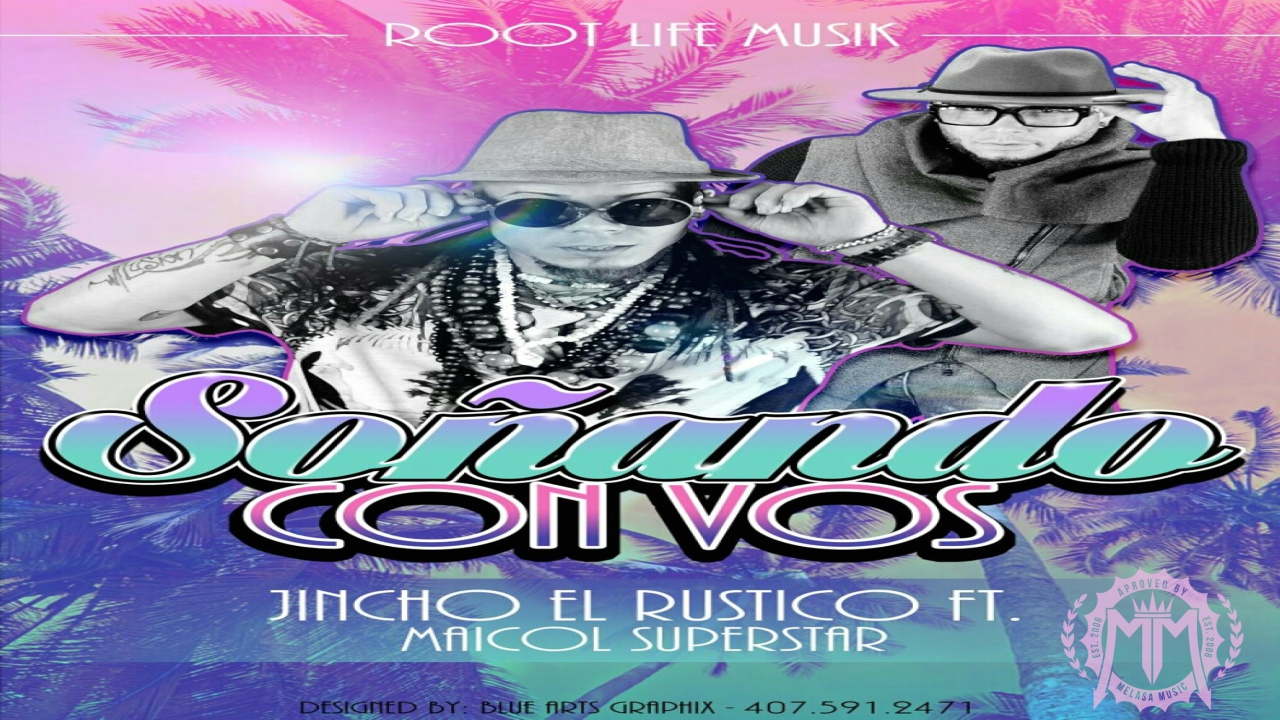 Jincho El Rustico Ft. Maicol Superstar - Soñando Con Vos 22 Jinchoelrusticoft.maicolsuperstar