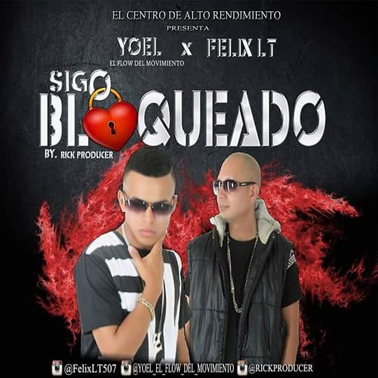Felix LT Feat Yoel el Flow del Movimiento - Sigo Bloqueado 17 Whatsapp Image 2016 08 30 At 9.58.33 Am