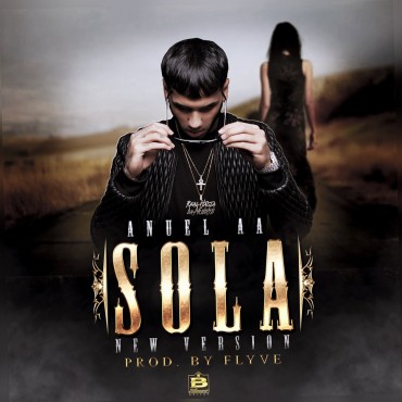 Anuel AA - Sola (New Version) (Prod. Flyve) 8 1474924153Anuelaasol