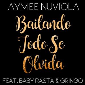 Aymee Nuviola – Bailando Todo Se Olvida (feat. Baby Rasta y Gringo) – Single iTunes Plus AAC M4A 2016 11 57Db74990E987