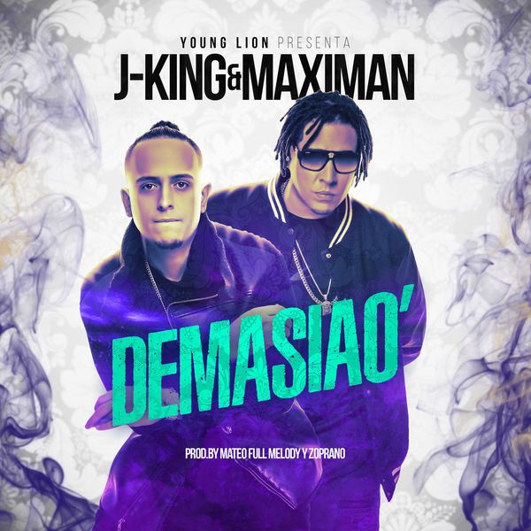 Demasiao - J King Y Maximan – Demasiao