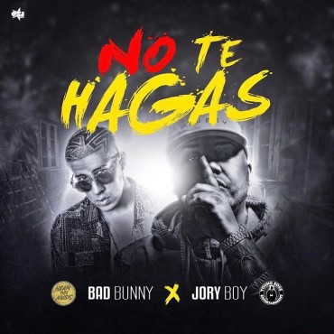 Cover: Bad Bunny Ft. Jory Boy – No Te Hagas 4 1488306849Badbunnyft