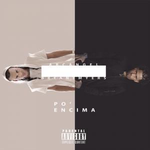 Arcangel Ft. Bryant Myers - Po' Encima (ORIGINAL) 22 58A3992D2E8Cf