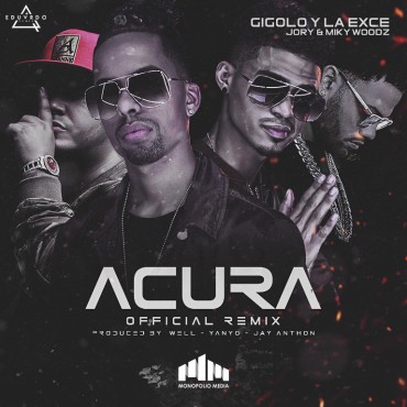 Gigolo y La Exce ft. Jory Boy Y Miky Woodz - Acura (Official Remix) 1