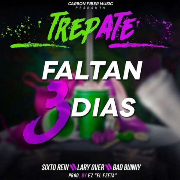 Sixto Rein Ft. Lary Over Y Bad Bunny - Trepate (Faltan 3 Días) 10 Trepate