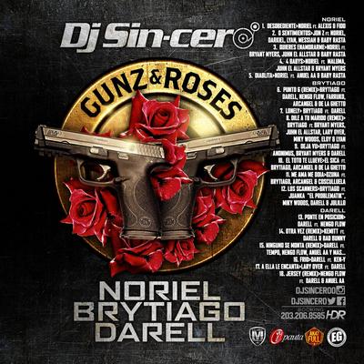 Dj Sincero Presenta – Gunz y Roses (Noriel, Brytiago, Darell) 28 Sincero