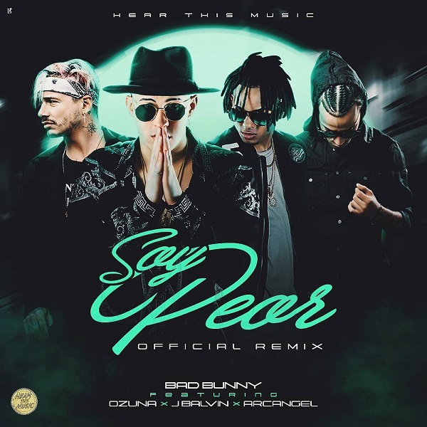 Bad Bunny Ft. Arcangel. Ozuna Y J Balvin Soy Peor Official Remix - Bad Bunny Ft. Arcangel. Ozuna Y J Balvin - Soy Peor (Official Remix)