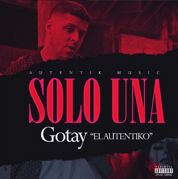 Gotay El Autentiko Solo Una - Gotay El Autentiko - Solo Una