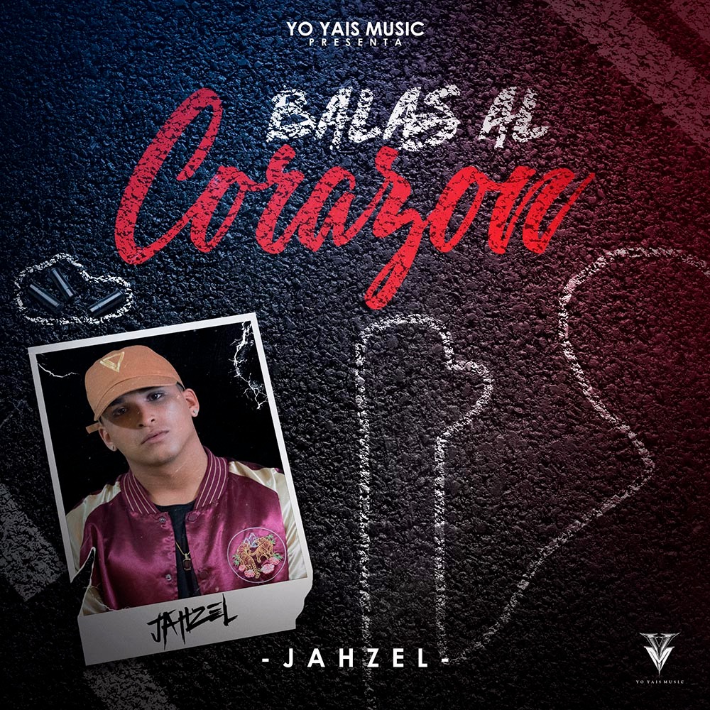 Jahzel - Balas Al Corazón (Yo Yais Music) 16 Jahzel Balas Al Corazón Yo Yais Music