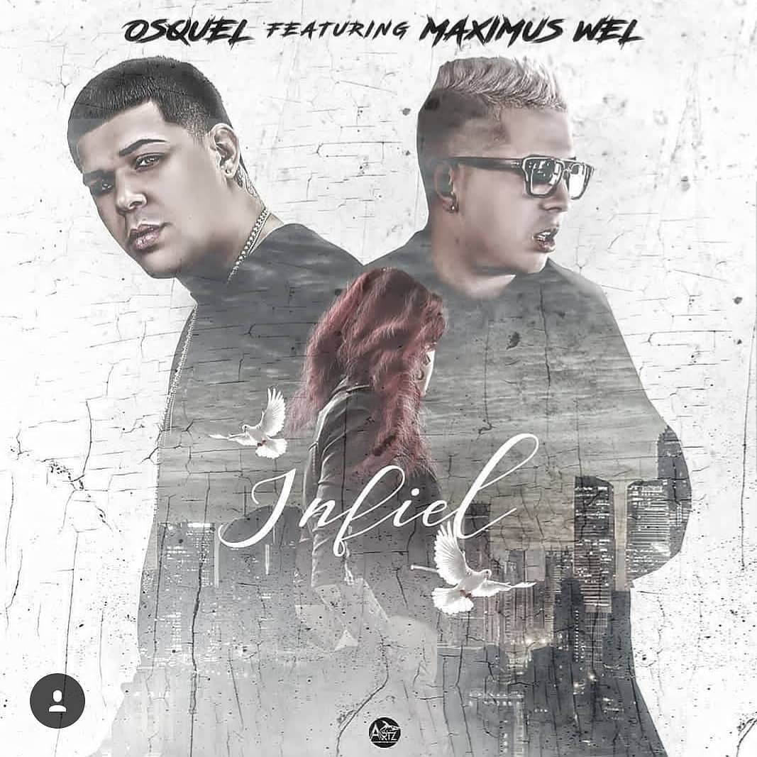Osquel Ft. Maximus Wel – Infiel 13 Osquel Ft. Maximus Wel Infiel