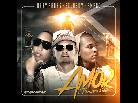 Ecuaboy Ft. Amaro Y Baby Ranks – Amor A Primera Vista (Video Lyrics)