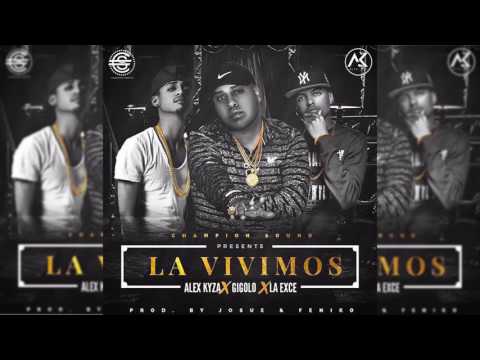 Alex Kyza Ft. Gigolo y La Exce – La Vivimos (Preview) 1 0 2099