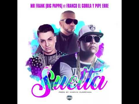 Mr. Frank (Big Pappa) Ft. Pipe Erre & Franco El Gorila – Suelta (Official Preview) 16 0 2103