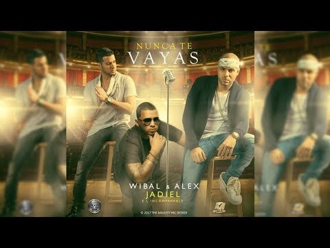 Wibal Y Alex Ft. Jadiel - Nunca Te Vayas 5 0 45