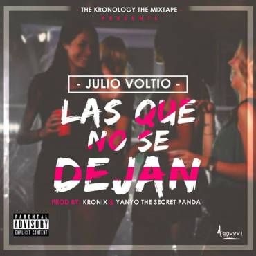 0XqqPRf - Julio Voltio - Las Que No Se Dejan (Kronology)