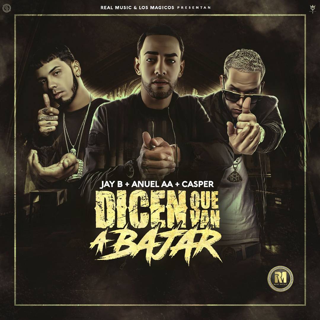 Anuel AA, Jay B, Casper Magico - Dicen Que Van a Bajar 1 11147241 10153402300890982 662990696267578702 N 11