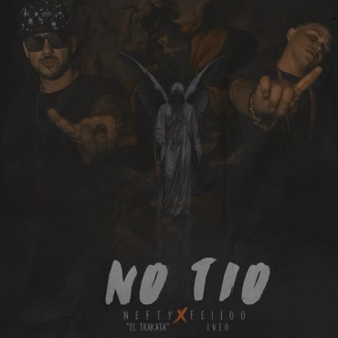 Nefty El Trakata Ft. Feijo LUE - No Tio 6 1476119074Sintitulo