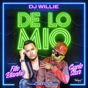 DJ Willie – De Lo Mio (feat. Fito Blanko & Guelo Star) – Single iTunes Plus AAC M4A 2016 3 57C9070B3F28D