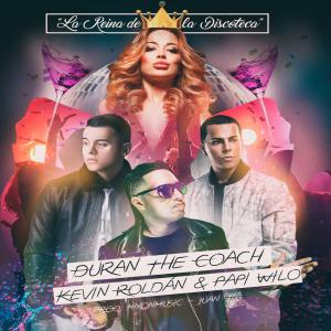 Duran The Coach – La Reina de la Discoteca (feat. Kevin Roldan & Papi Wilo) – Single iTunes Plus AAC M4A 2016 26 57C90B7188F3A