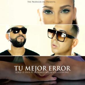 Luigi 21 Plus – Tu Mejor Error (feat. Maximus Wel & Los Illusions) – Single iTunes Plus AAC M4A 2016 1 57Ec9F956513C