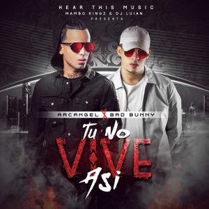 Arcángel & Bad Bunny – Tu No Vive Así (feat. Mambo Kingz & DJ Luian) – Single iTunes Plus AAC M4A 2016 3 57F445D4C682D