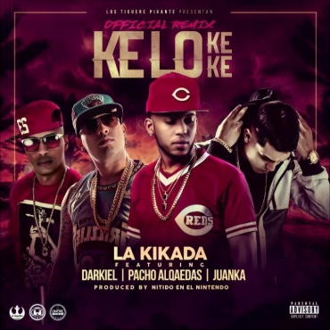La Kikada Ft. Darkiel, Pacho El Antikefa Y Juanka – Kelo Ke Ke (Official Remix) (Prod. Nitido En El Nintendo) 25 63E646C04F02Eb1D8A9Ae27C91F011175E4A32Bf 11