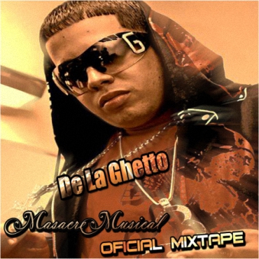 9rwXbl8 - De La Ghetto - Masacre Musical (Official Mixtape) (2007)