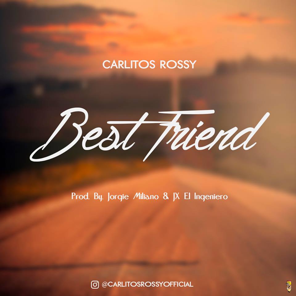 Carlitos Rossy - Best Friend 2 Best Friend