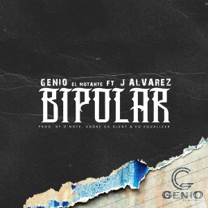 Genio El Mutante Ft. J Alvarez - Bipolar (iTunes) 15 Kqrb4Vz