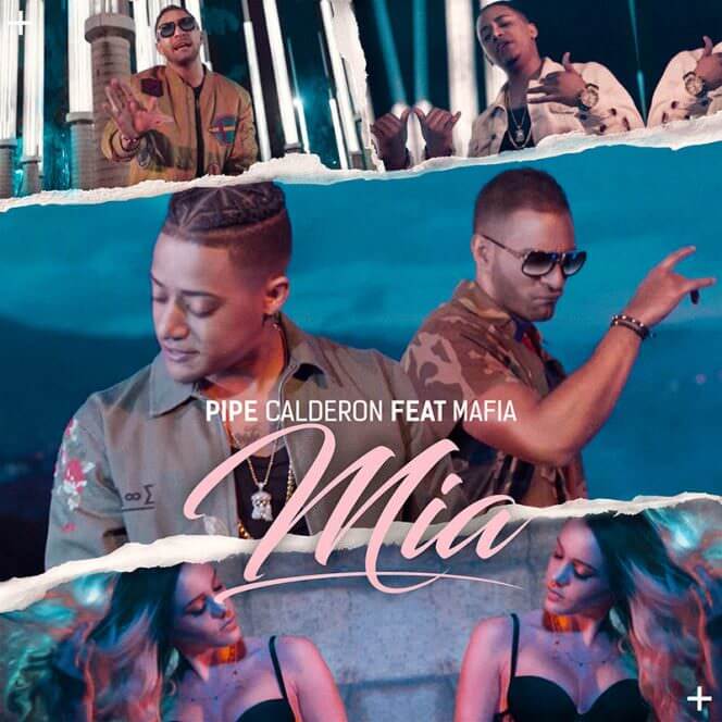 “Mía” es la nueva canción a la que Pipe Calderon y Mafia 15 Mvzmfo8