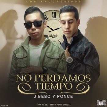 e66ivy8 1 - J Bebo & Ponce - No Perdamos Tiempo (Prod. By J Bebo La Maquina Secreta) (Estreno Este Sábado)