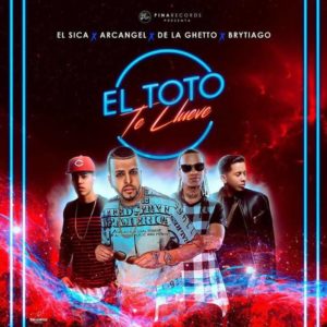o8ADsuY - El Sica Ft Arcangel, De La Ghetto & Brytiago - El Toto Te Llueve