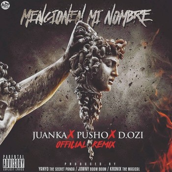 rrix7vbr4tdt - Juanka 'El Problematik' Ft. Pusho Y D.OZi - Mencionen Mi Nombre (Official Remix)