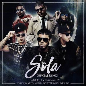 scgQxsg - Anuel AA Ft Daddy Yankee, Wisin, Farruko, Zion Y Lennox - Sola (Official Remix)