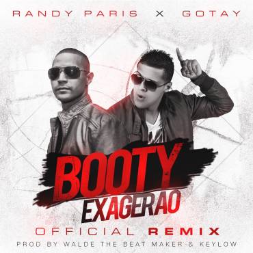 tvlvpR7 - Randy Paris y Gotay El Autentiko juntos para la remezcla de “Booty Exagerao”