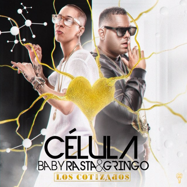 v40xRW3 - Baby Rasta & Gringo - Célula (Los Cotizados)