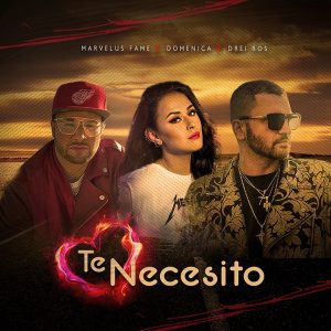Marvelus Fame, Domenica, Drei Ros - Te Necesito 28 Marvelus Fame Domenica Drei Ros Te Necesito 300X300 1