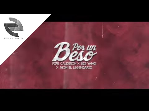 Lo nuevo de Pipe calderón es “Por un beso” con Big Yamo y Jhon El Legendario 9 0 98