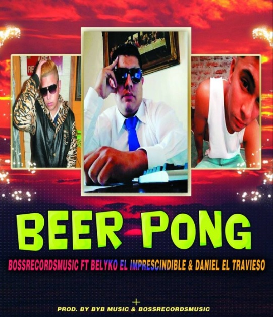 BossRecordsMusic Ft Belyko El Imprescindible & Daniel El Travieso - Beer Pong 1 Bosssrecordsmusic
