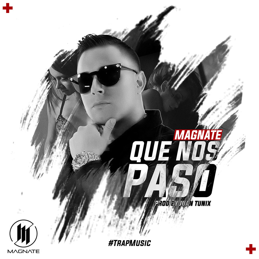 Magnate - Que Nos Paso (Prod By Juan Tunix) 25 Magnate Que Nos Paso 1