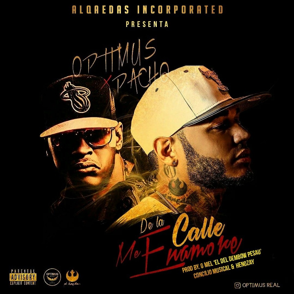 Optimus Ft. Pacho El Antifeka – De La Calle Me Enamoré 8 Optimus Ft. Pacho El Antifeka – De La Calle Me Enamoré