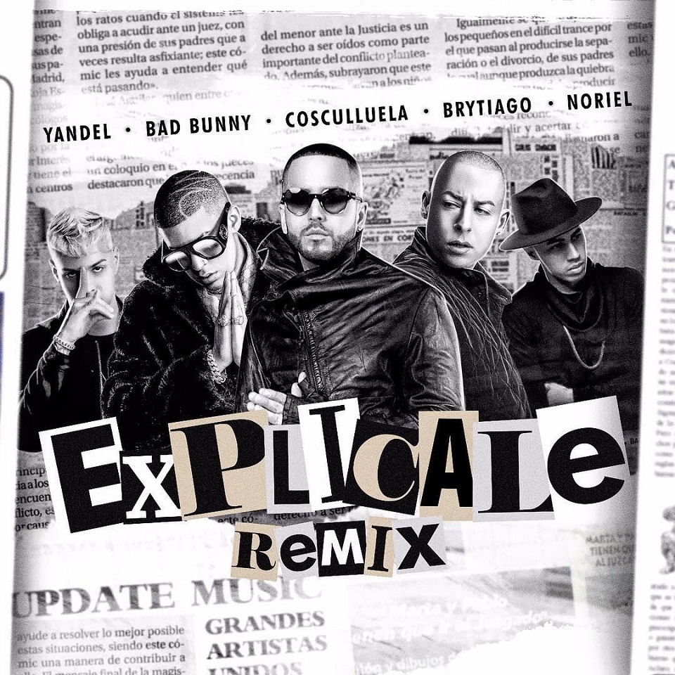 Yandel Ft.Bad Bunny Cosculluela Brytiago Y Noriel – Explicale Official Remix - Yandel Ft. Bad Bunny, Cosculluela, Brytiago Y Noriel – Explicale (Official Remix)